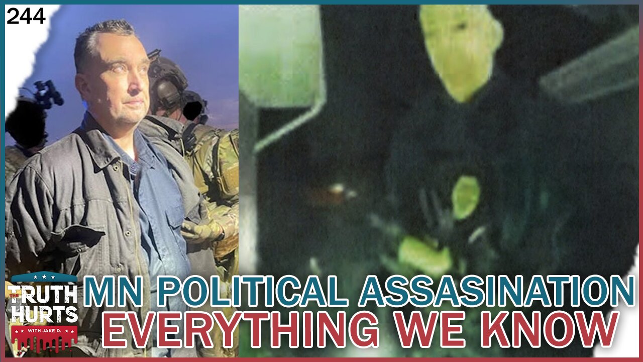 Truth Hurts #244 - Minnesota's Political Assassinations; Everything We Know