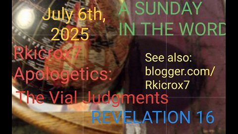 A Sunday in the Word for July 6th, 2026 - Revelation 16