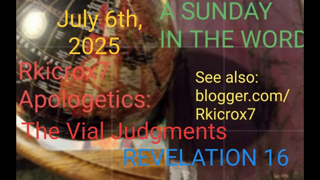 A Sunday in the Word for July 6th, 2026 - Revelation 16