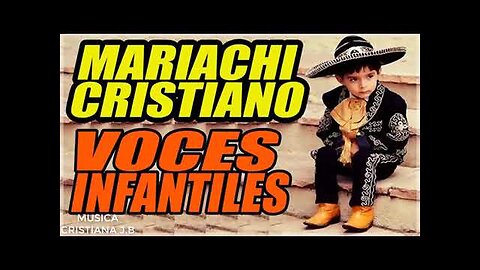 Voces De Niños - Hermosas Mariachi Voces De Niños Que Alaban a Dios Éxitos - Musica Cristiana.