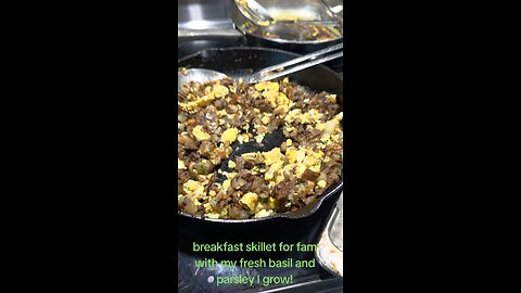 Breakfast skillet made for family breakfast with homegrown herbs! Delicious!