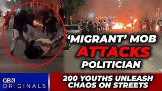 Migrant mob ATTACKS politician as cops LOSE control of streets to THUG rioters