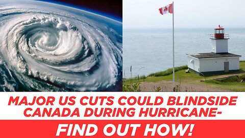 Hurricane Warnings in Canada Could Be Less Accurate Now!