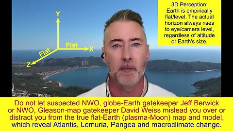 Suspected NWO, Globe-Earth Gatekeeper Jeff Berwick Gets Schooled About the Reality of the Flat Earth