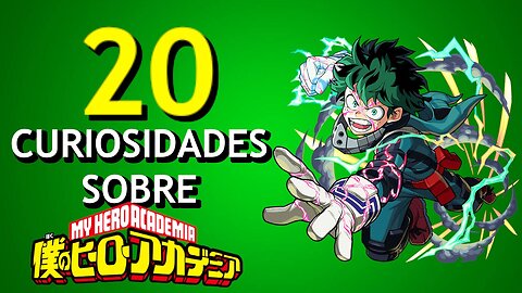 20 😱 CURIOSIDADES SOBRE 😲 BOKU NO HERO ACADEMIA #204 | Detrasdelguion