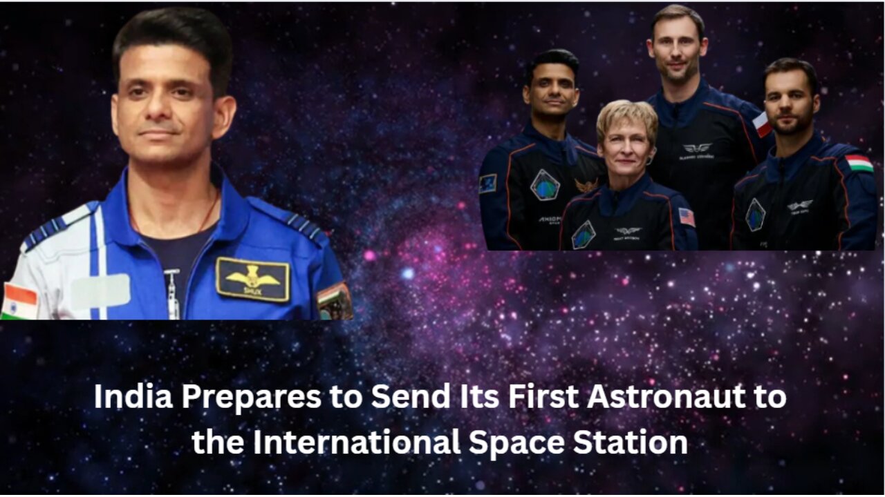 India Prepares to Send Its First Astronaut to the International Space Station