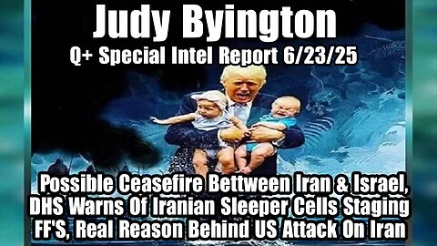 Judy Byington. Restored Republic ~ Situation Update 6/23/25 ~ SG Anon > Juan O Savin- Q+ White Hats