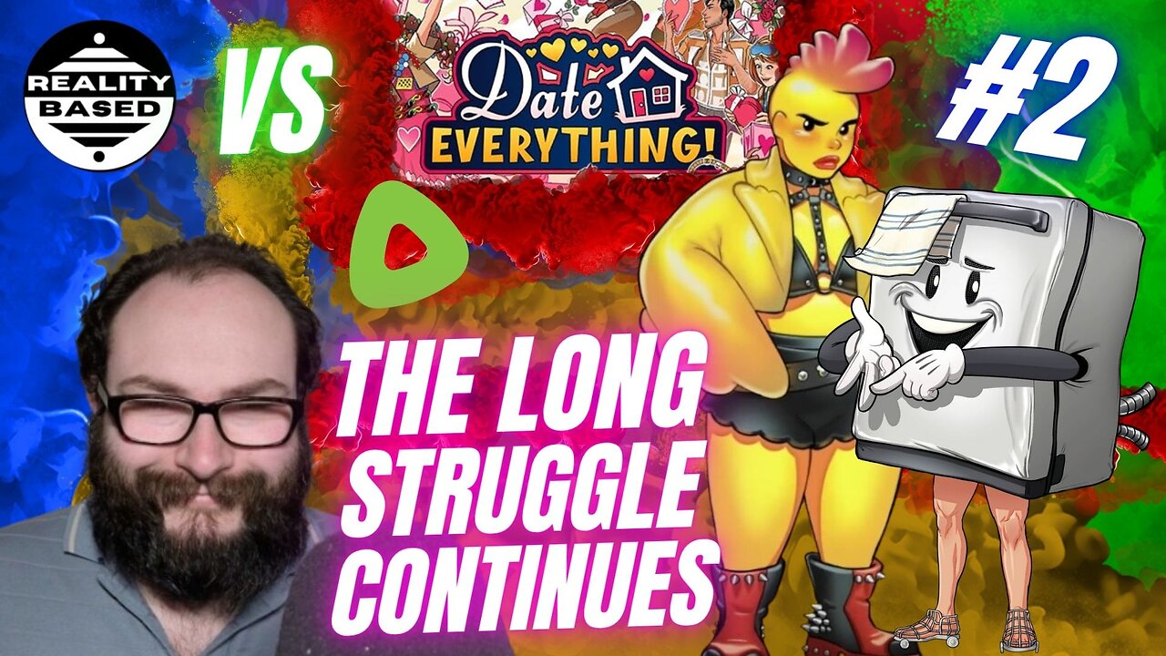Reality Based vs Date Everything EP 2: The Long Struggle Continues