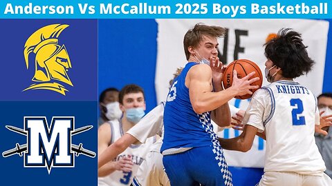 Anderson Vs McCallum 2025 Boys Basketball