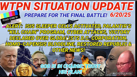 WTPN SITUATION UPDATE ---6/20/25