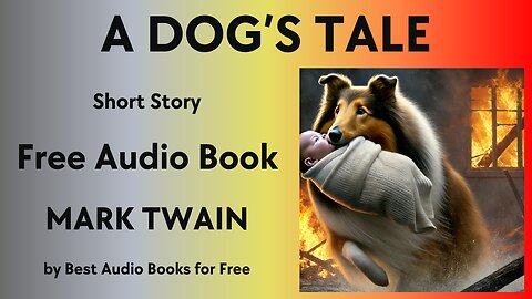 A Dog's Tale - A Short Story - by Mark Twain - Best Audio Books for Free