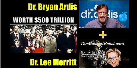 Dr. Lee Merritt & Dr. Bryan Ardis' Shocking $500 Trillion Intel for 2025"