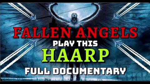 FALLEN ANGELS PLAY THIS HAARP Full Documentary (2020)