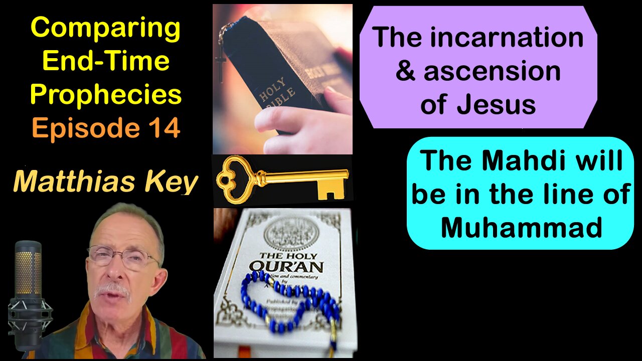 14.Jesus' incarnation & ascension/The Mahdi will be of Muhammad's line