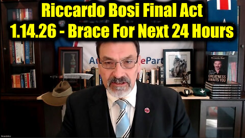 Riccardo Bosi Final Act 1.14.26 - Brace For Next 24 Hours