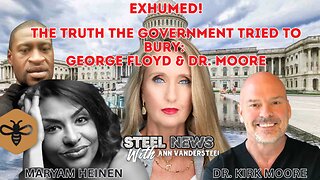 EXHUMED! THE TRUTH THE GOVERNMENT TRIED TO BURY – GEORGE FLOYD AND DR. KIRK MOORE