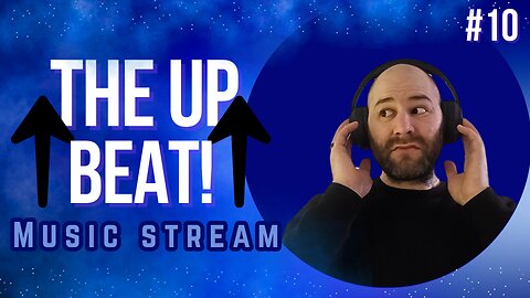 The Up Beat! #10 (Music Stream) - Open Stream