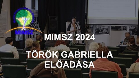 MIMSZ 2024 - Török Gabriella előadása