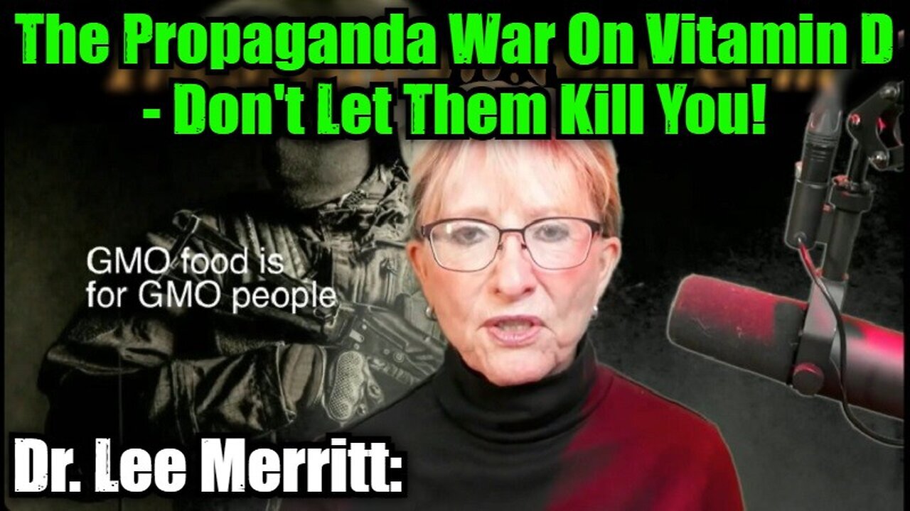 Dr. Lee Merritt: The Propaganda War On Vitamin D - Don't Let Them Kill You!