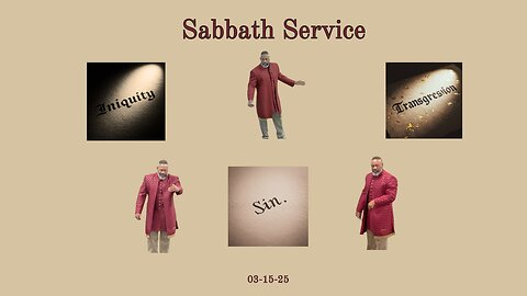 Sabbath Service 2025-03-15 | Iniquity, Sin & Transgression |