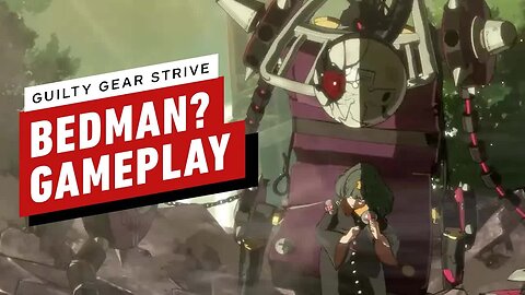 Guilty Gear Strive - 6 Minutes of Bedman_ Gameplay