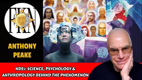 NDEs: Science, Psychology & Anthropology Behind the Phenomenon | Anthony Peake
