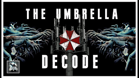 The Umbrella (Vaccine) possession 5G Super Decode
