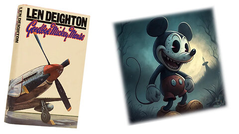 'Goodbye, Mickey Mouse' (1982) by Len Deighton