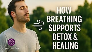 How Breathing Supports Detox & Healing