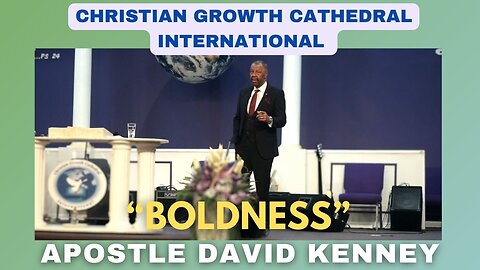 "Boldness" | Apostle David Kenney