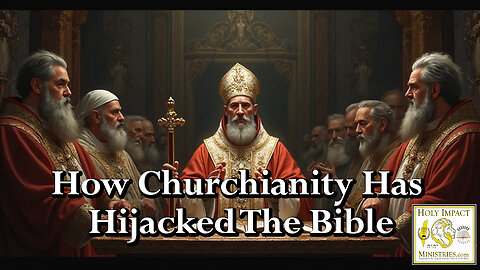 How Churchianity Has Hijacked The Bible
