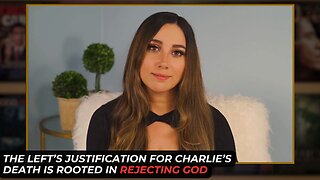 The Radical Left's Justification For Charlie's Death Is Rooted In Rejecting God