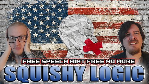 Squishy Logic: Free Speech Aint Free No More