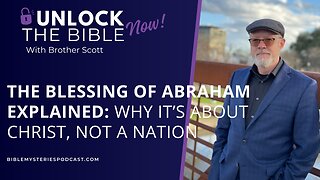 The Blessing of Abraham Explained: Why It’s About Christ, Not a Nation