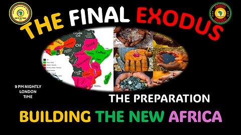 AFRICA IS THE HOLY LAND || THE FINAL EXODUS || BUILDING THE NEW AFRICA || THE PREPARATION