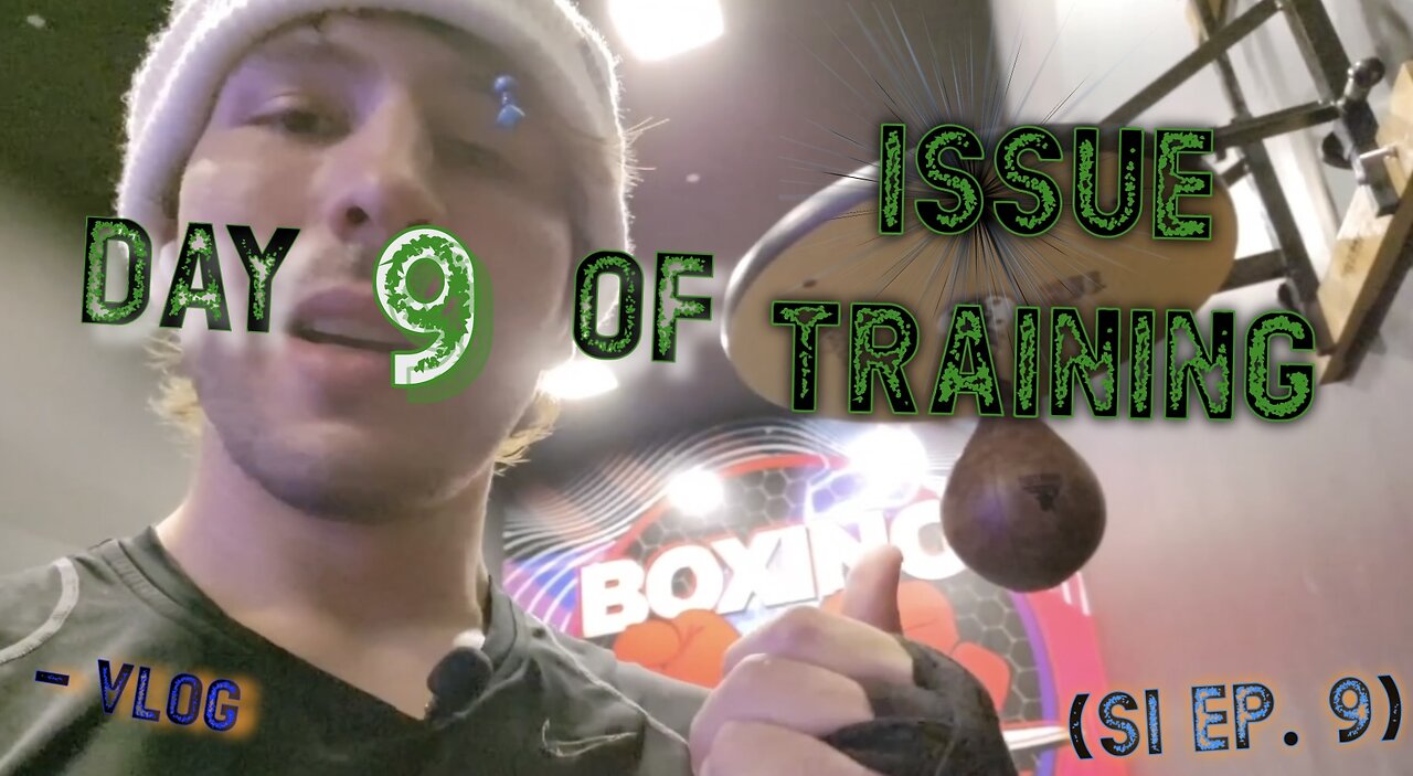 "Day 9 of Issue Training" - Vlog (S1 Ep. 9)