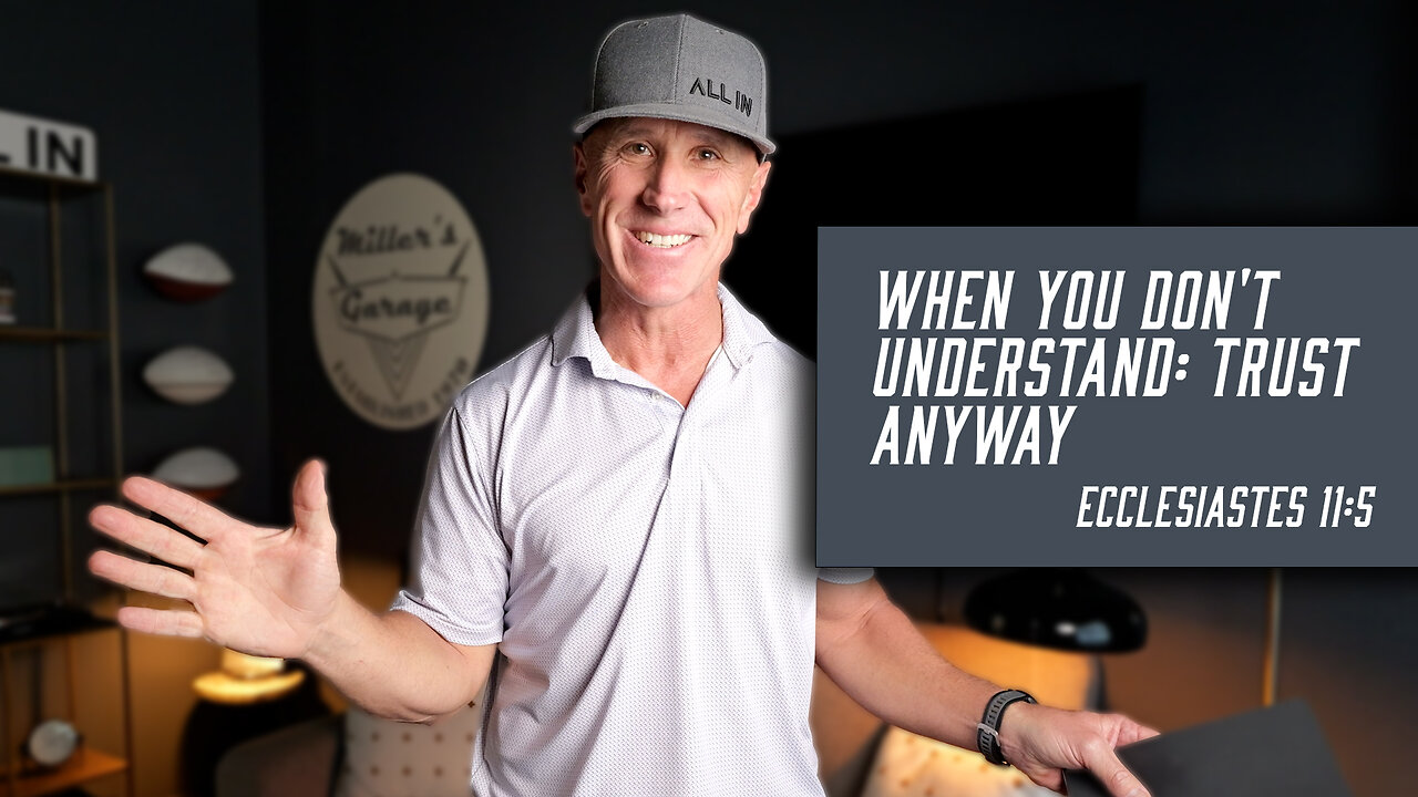When You Don't Understand: Trust Anyway | Ecclesiastes 11:5
