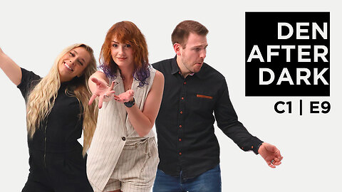 Den After Dark C1 E9 | Grung Ho!
