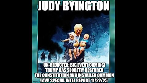 Judy Byington: Un-Redacted: Special Intel Report 11/22/25