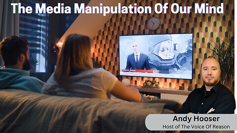 The Media Manipulation Of Our Mind| Andy Hooser