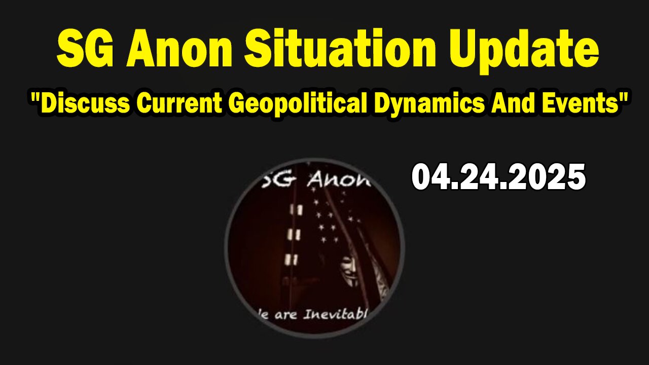 SG Anon & Jenni Jerread Situation Update Apr 24: "Discuss Current Geopolitical Dynamics And Events"
