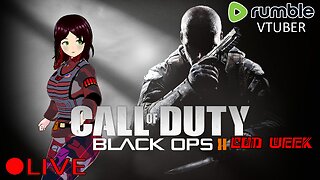 (VTUBER) - BO2 BASED ON TODAY - Call of Duty Black Ops 2 Campaign - COD WEEK - RUMBLE