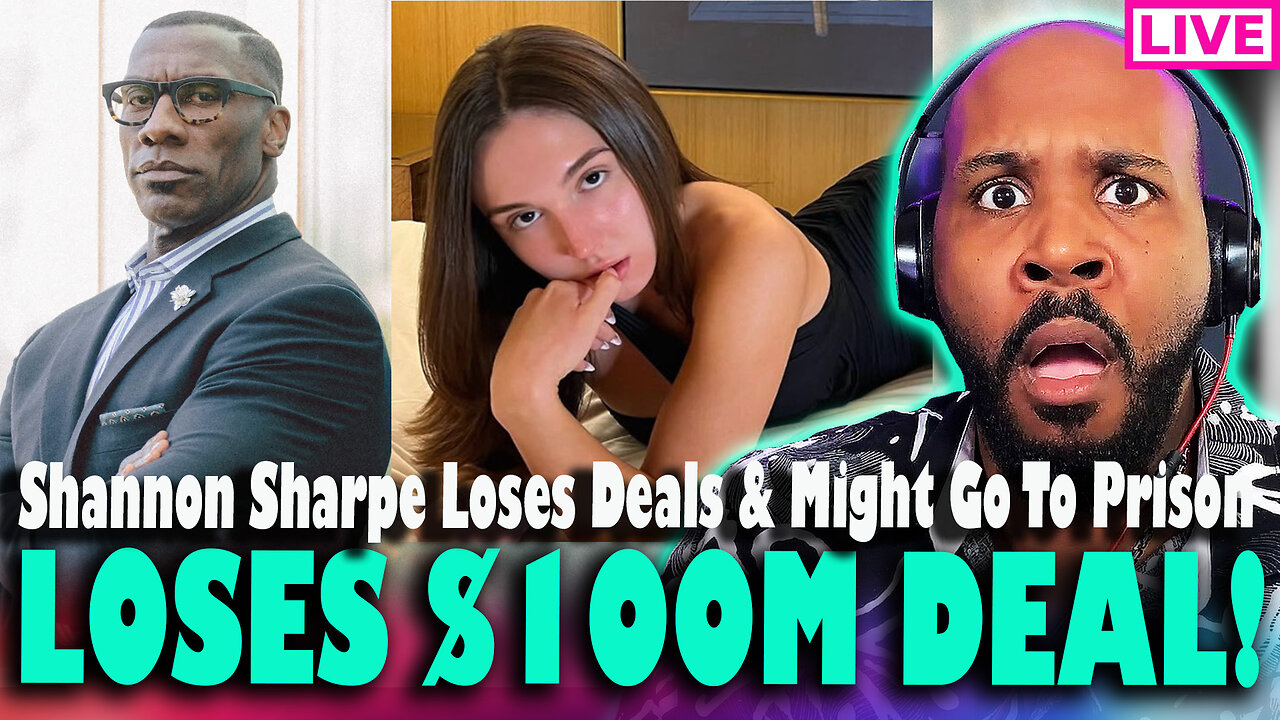 BREAKING! Shannon Sharpe LOSES $100Million Deal & Might Face Prison?!