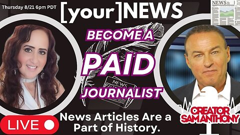 [your]NEWS - Become a PAID Journalist - With Sam Anthony