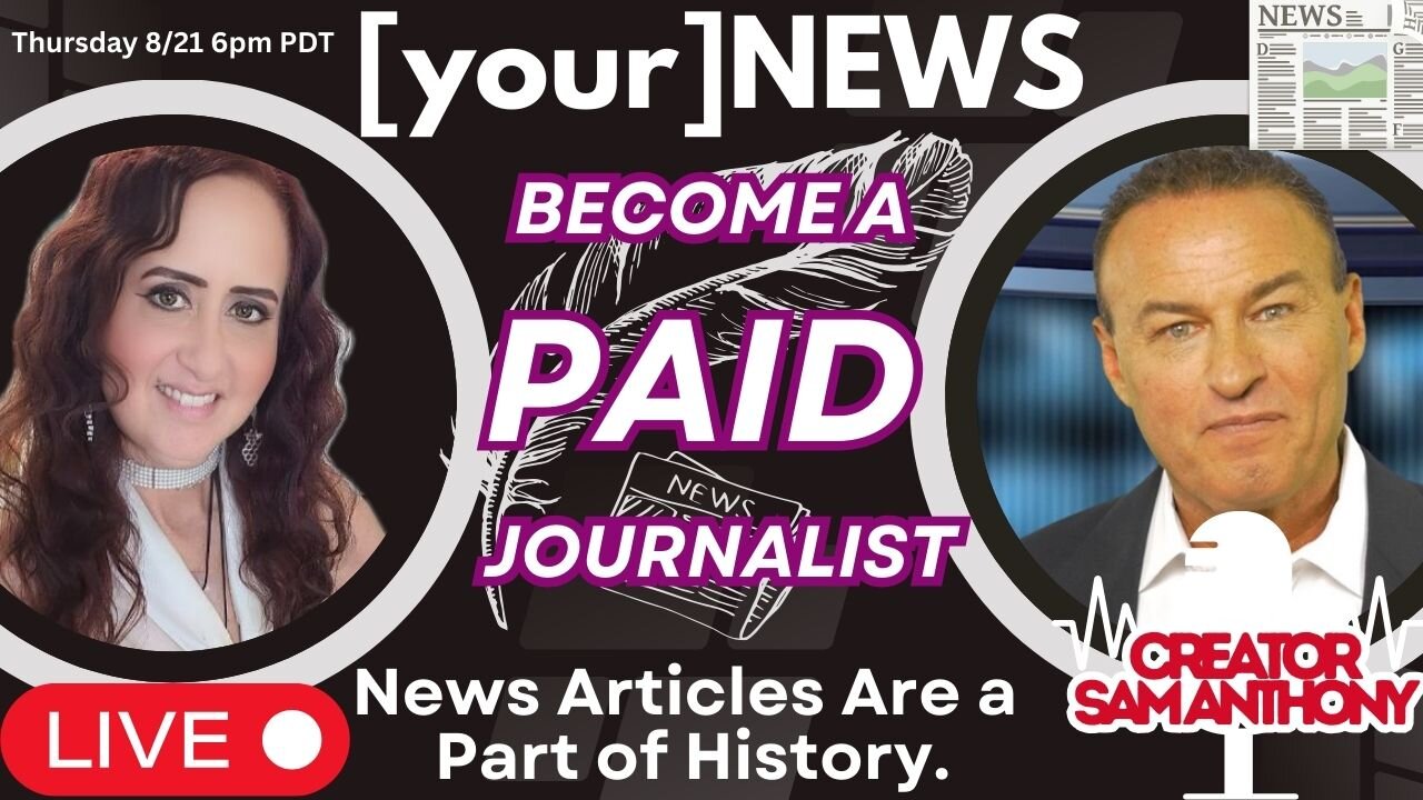 [your]NEWS - Become a PAID Journalist - With Sam Anthony
