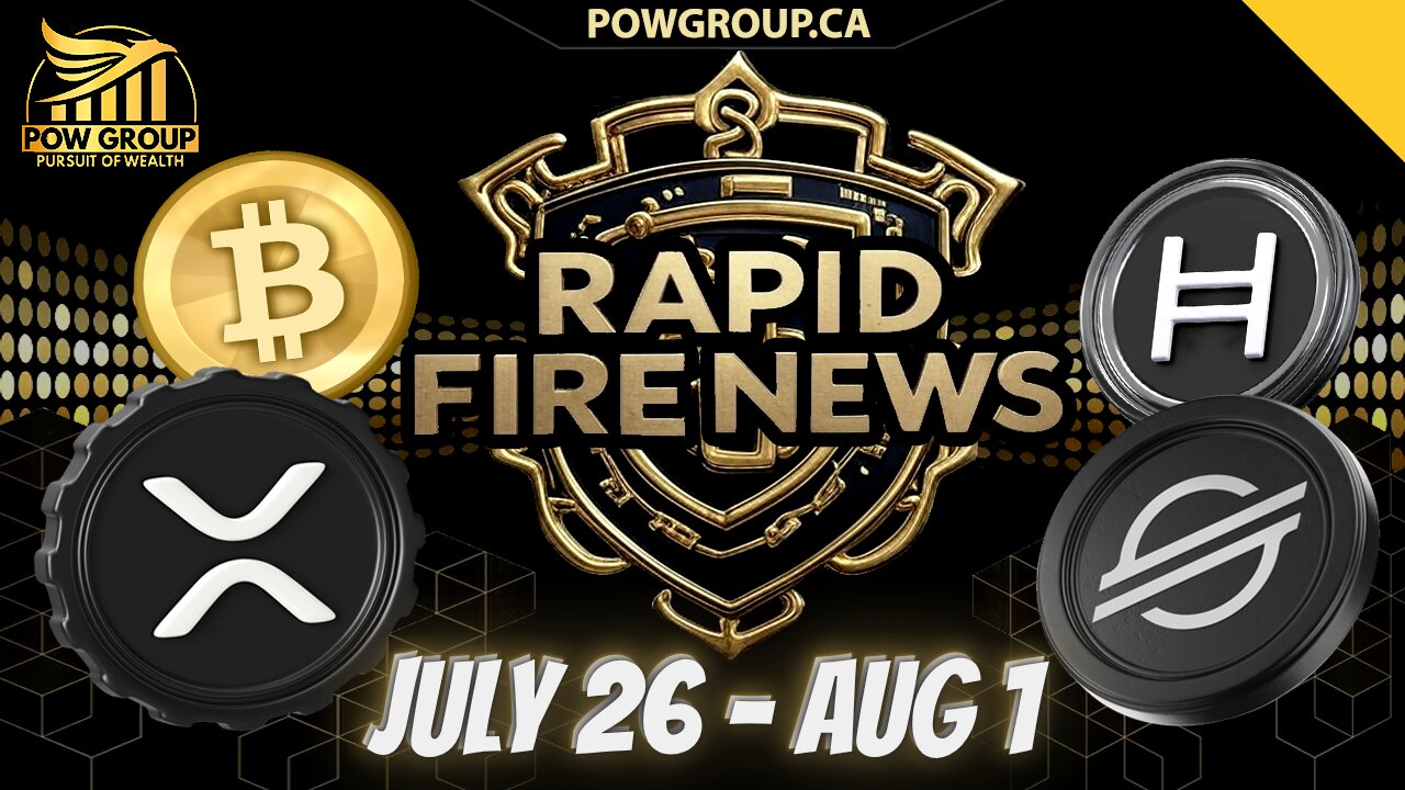 Crypto News Weekly Recap & Rapid Fire Updates (July 26 - August 1, 2025)
