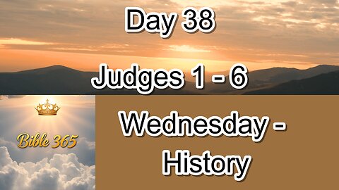 Bible 365 - Day 38: History - Judges 1-6