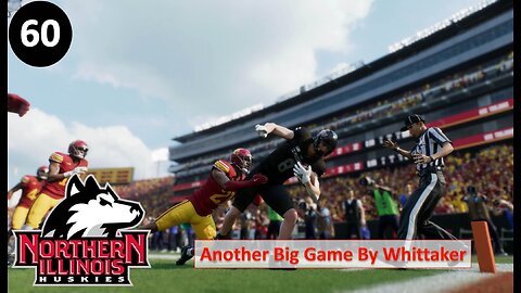 Whittaker Gives Yet Another Insane Performance l College Football 25 NIU Huskies Dynasty l Ep. 60