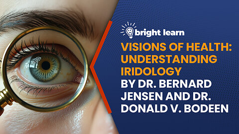 BrightLearn - Visions of Health: Understanding Iridology by Bernard Jensen and Donald V. Bodeen