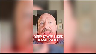 Alex Jones: Deep State Likes Kash Patel - 7/11/25